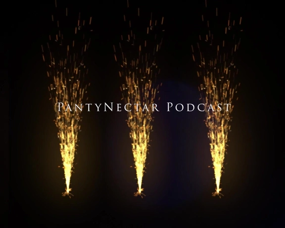 PantyNectar aka pantynectar - 06-06-2024 OnlyFans Video - PantyNectar Podcast Episode 88, with Captions